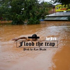 HyJro - Flood The Trap (Prod By Ran Beats)