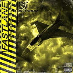 TrapTree X Nick Neutronz - Fast Lane (feat. $teven Cannon)