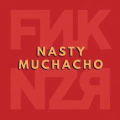 Funkanizer - Nasty Muchacho