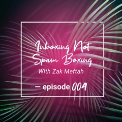 Inboxing Not Spam Boxing With Zak Meftah — Email Deliverability for eCommerce