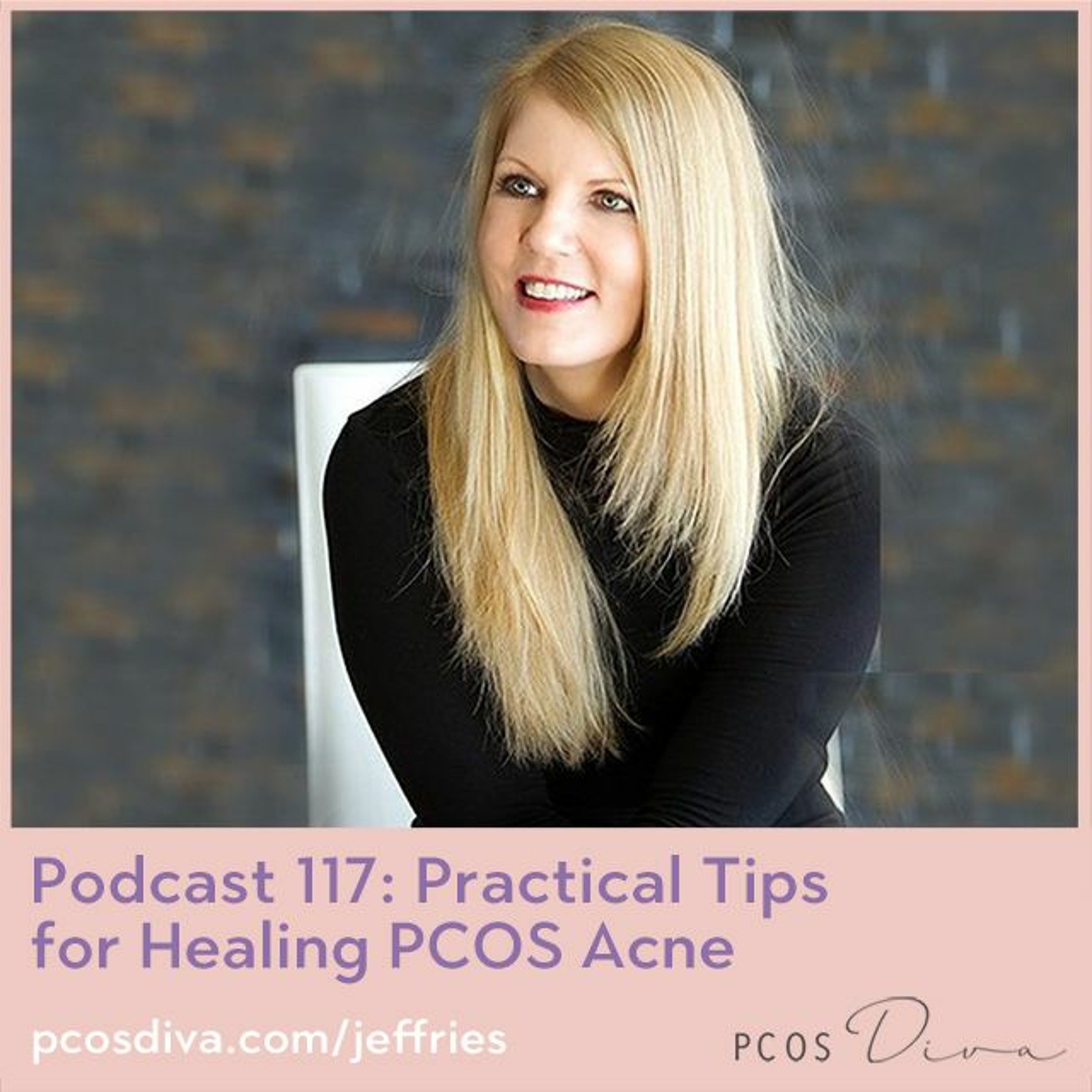 cover of episode Practical Tips for Healing PCOS Acne - 117