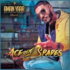 ACE OF SPADES | AMAN YAAR