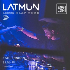 Latmun Long Play Tour @ Egg London, 21.06.19 - 7 Hour Set | Part 1