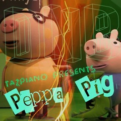 PEPPA PIG DNB - Drum and Base mixed by Tazpiano Presents _ KERMITT