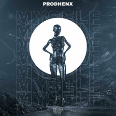 Prodhenx - Myself