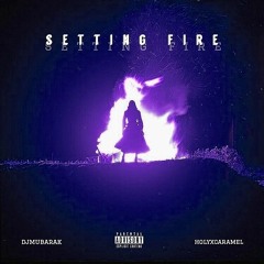 Djmubarak x Holyxcaramel - Setting Fire (single)