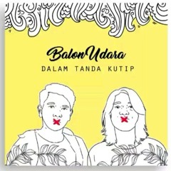 Balon Udara - "dalam tanda kutip"