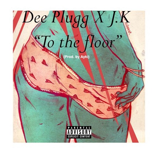 Dee Plugg feat JK Savage  - To The Floor (Prod. By Ayki)