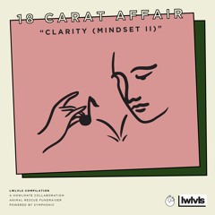 LL009 18 Carat Affair - Clarity (Mindset II)