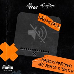 Marcos Martinho - Não Me Fala (Ft. Beast & Sixten)