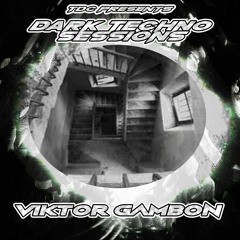TDC Presents: Dark Techno Sessions Part 01 | Viktor Gambon (NL)