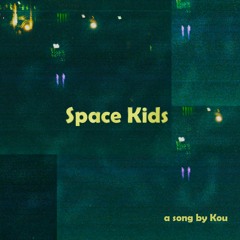 Space Kids (prod. by Kou)