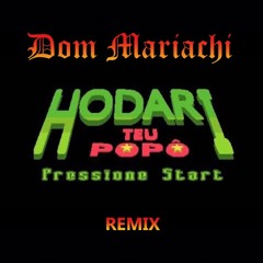 Hodari - Teu popô (Dom Mariachi Remix)