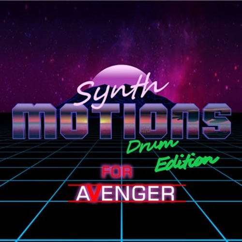 Synth Motions - Drum Edition for the VPS Avenger!
