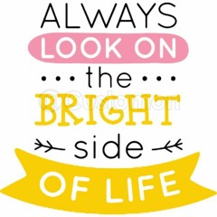 Always Look On The Bright Side Of Life