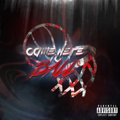 CAME HERE TO BALL (FEAT. C BISCUIT)