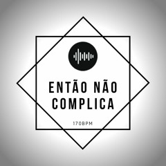 MC VINNY & DANI RUSSO - ENTÃO NÃO COMPLICA 170BPM