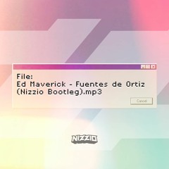 Ed Maverick - Fuentes De Ortiz (Nizzio Bootleg)