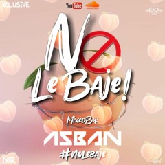 NO LE BAJE ( DJ ASBAN LIVE SET )