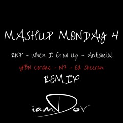 NF - When I Grow Up, YBN Cordae - RNP, Ed Sheeran - Antisocial | Mashup Monday 4 - IAMDOV