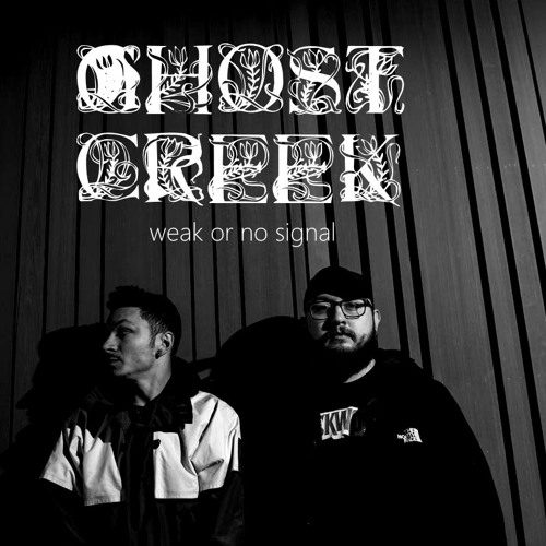 Ghost Creek- Weak or No Signal