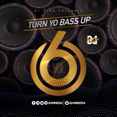 Turn Your Bass Up Vol. 6
