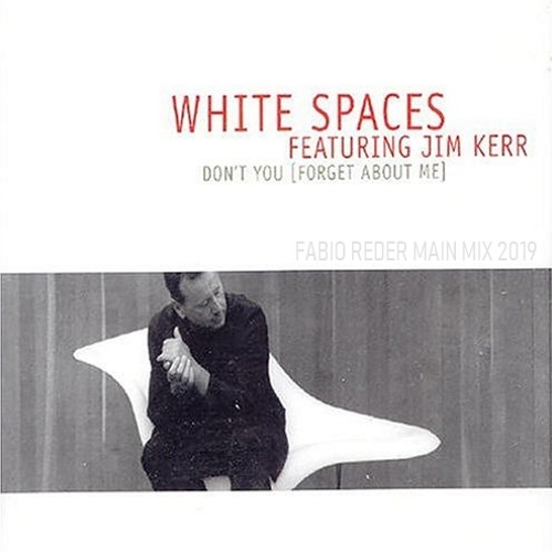 Stream White Spaces feat. Jim Kerr - Don't You Forget About Me (Fabio Reder  Main Mix) by DJ Fabio Reder | Listen online for free on SoundCloud