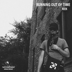 RUNNING OUT OF TIME [prod. NEEK]
