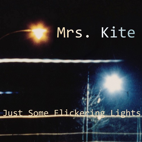 Stream Just Flickering Lights by Mrs. | Listen online for free on SoundCloud