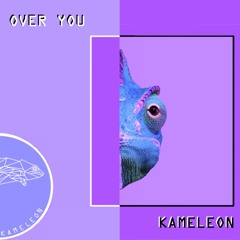 KAMELEON - Over You
