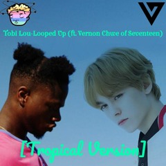 Tobi Lou - Looped Up (ft. Vernon Chwe Of Seventeen) [Tropical Version]
