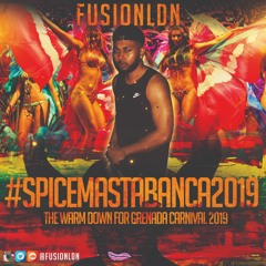 FusionLDN - #SPICEMASTABANCA2019 - Grenada Soca 2019