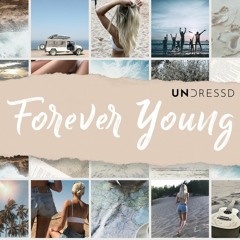 UNDRESSD & ALUX - Forever Young  (Dance Edit)