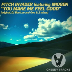 Pitch Invader featuring Imogen - You Make Me Feel Good - OUT NOW