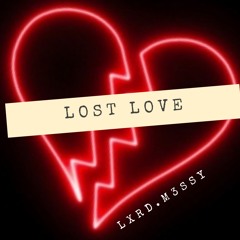 Lost Love Ft. Dhan [available everywhere]
