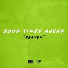 Good Times Ahead - Heaven (Outro)