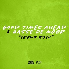 Good Times Ahead & Hasse De Moor - Crowd Rock