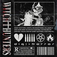 WITCH HUNTERS (ft. saint shotaro, DANTE, mugshotsade, KILLAWRLD) [prod. goblin9k]