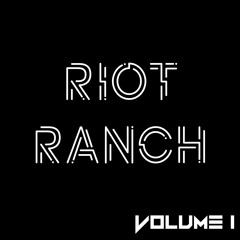 Riot Ranch Volume I
