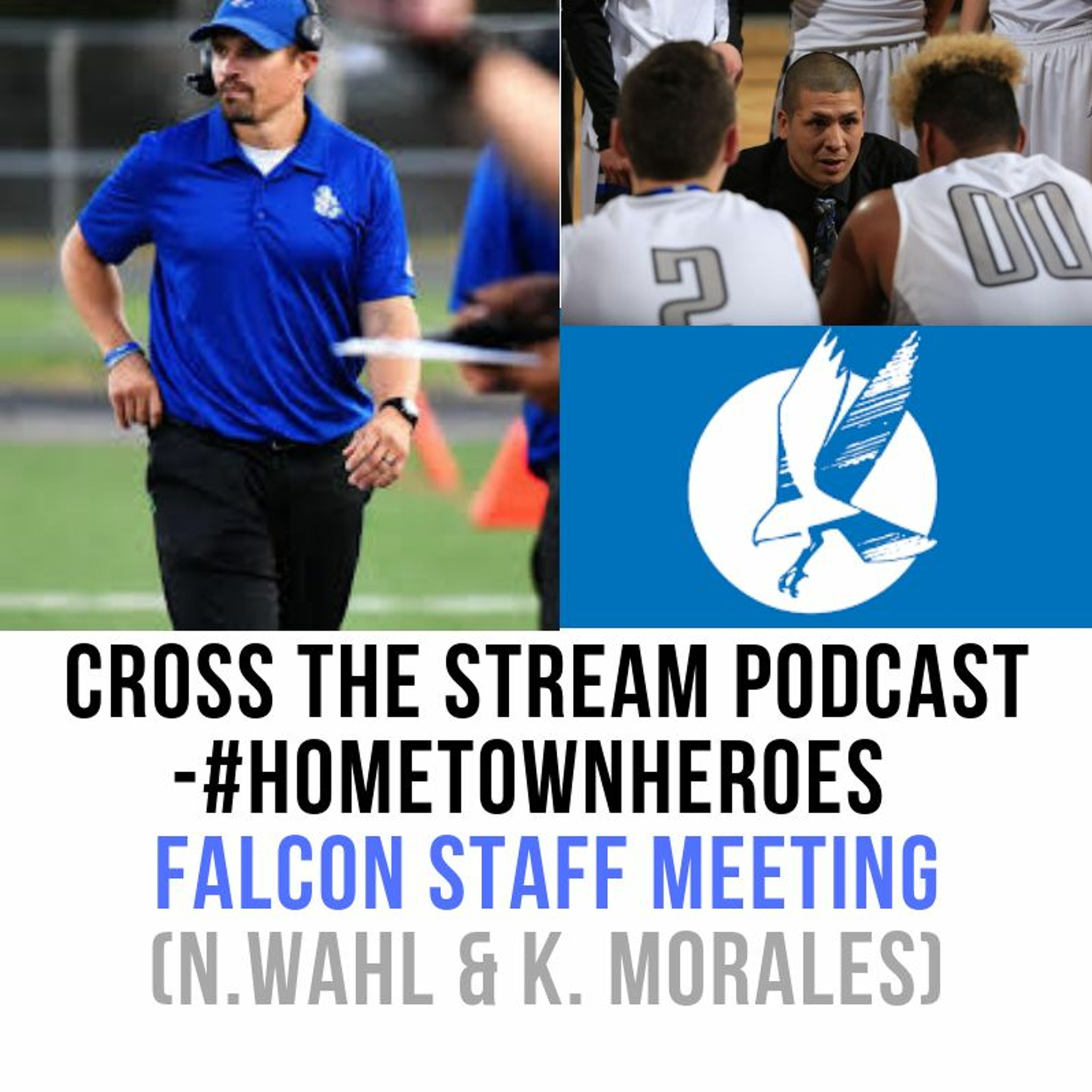 CTS-HometownHeroes-Falcon Staff Meeting feat. N.Wahl and K.Morales episode artwork