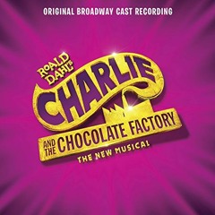 Charile and the Chocolate Factory | Full Soundtrack (OBCR)