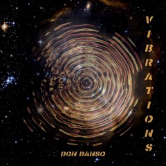Vibration(Prod. By Don Danso & Method J Beats)