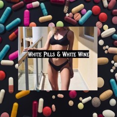 WhitePills & WhiteWine (Ft ICEE)