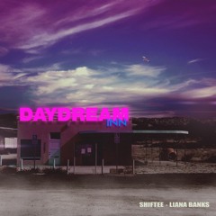 Shiftee, Liana Banks - Daydream Inn