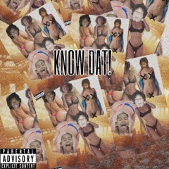 KNOW DAT!