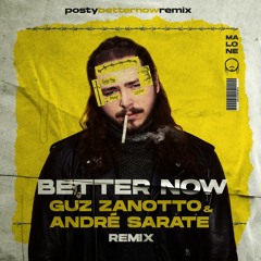 Post Malone - Better Now (Guz Zanotto & André Sarate Remix)