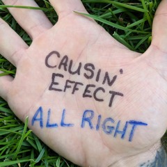 Causin' Effect - All Right (Prod. D.A.H. Trump)