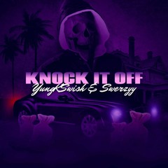 Knock It Off (Feat. Yungkswish)