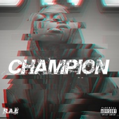 R.A.E. - Champion