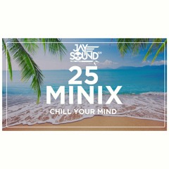 25 MINIX CHILL YOUR MIND